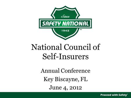 National Council of Self-Insurers Annual Conference Key Biscayne, FL June 4, 2012.
