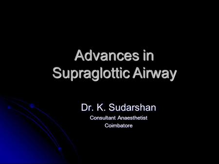 Advances in Supraglottic Airway