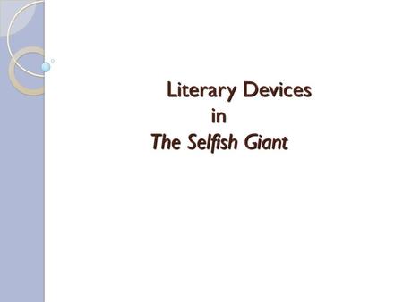 Literary Devices in The Selfish Giant