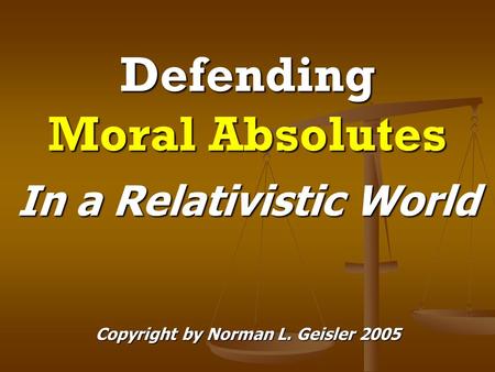 Defending Moral Absolutes