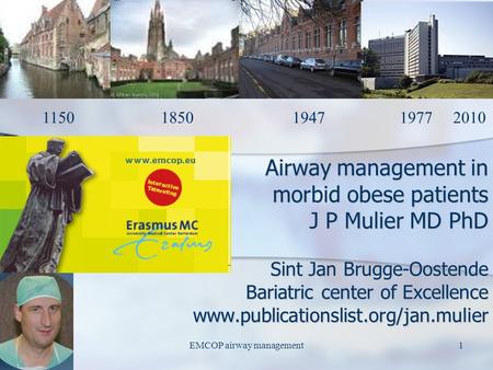 Airway management in morbid obese patients J P Mulier MD PhD