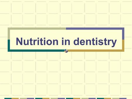 Nutrition in dentistry