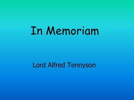 In Memoriam Lord Alfred Tennyson.