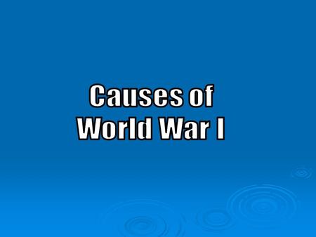 WWI Facts & Figures ________________ ________________ Over 15 million dead Over 15 million dead ________________ ________________ Causes hatred, resentment,
