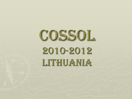 COSSOL 2010-2012 LITHUANIA. Content To complete the task through competition To complete the task through competition The stronger ones help the weaker.