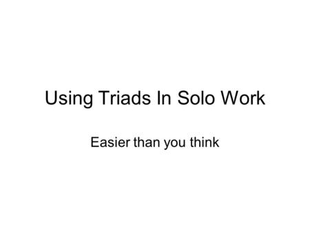 Using Triads In Solo Work