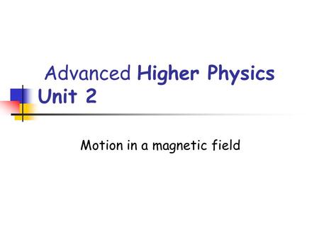 Advanced Higher Physics Unit 2