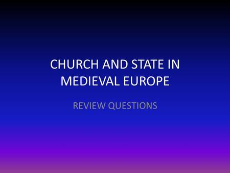 CHURCH AND STATE IN MEDIEVAL EUROPE