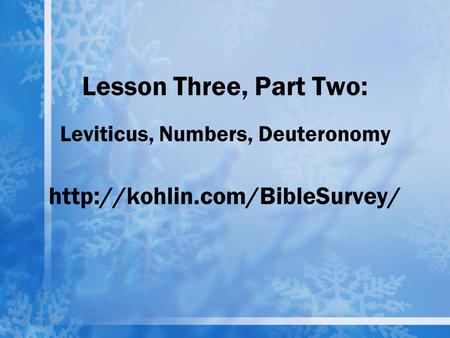 Lesson Three, Part Two: Leviticus, Numbers, Deuteronomy