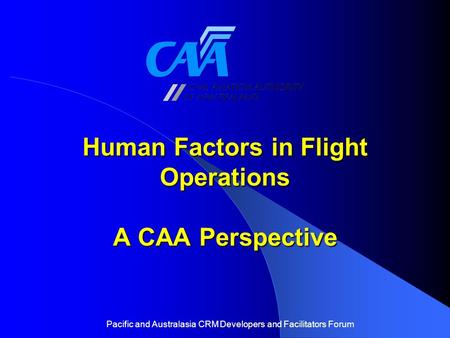 Human Factors in Flight Operations A CAA Perspective