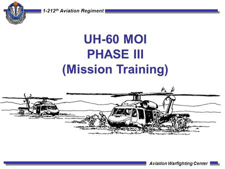 UH-60 MOI PHASE III (Mission Training).