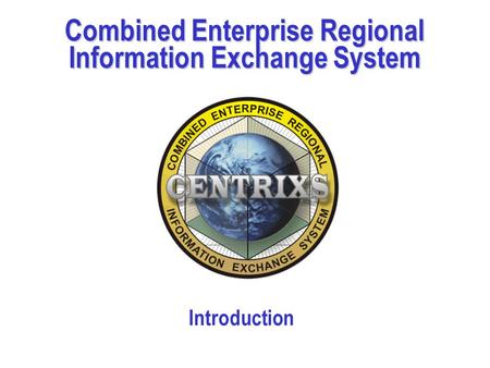 Combined Enterprise Regional Information Exchange System Introduction.