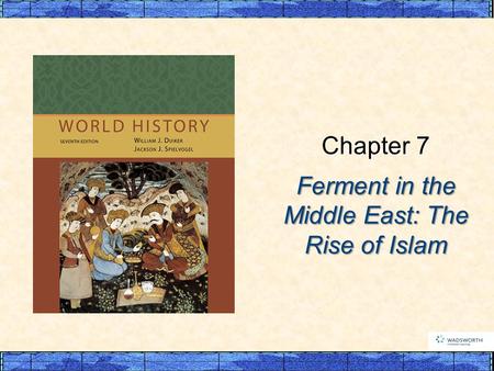Ferment in the Middle East: The Rise of Islam