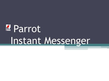 Parrot Instant Messenger