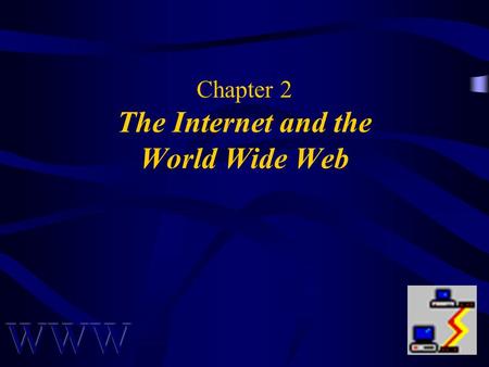 Chapter 2 The Internet and the World Wide Web. Awad –Electronic Commerce 1/e © 2002 Prentice Hall2 OVERVIEW Introduction Usage of Internet Limitations.