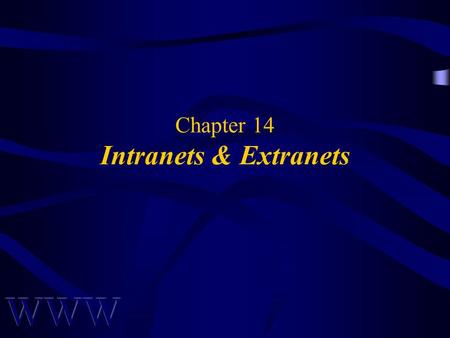 Chapter 14 Intranets & Extranets. Awad –Electronic Commerce 1/e © 2002 Prentice Hall 2 OBJECTIVES Introduction Technical Infrastructure Planning an Intranet.