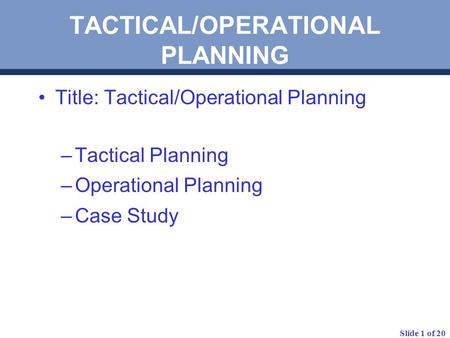 TACTICAL/OPERATIONAL PLANNING