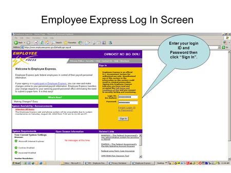 Employee Express Log In Screen Enter your login ID and Password then click Sign In.