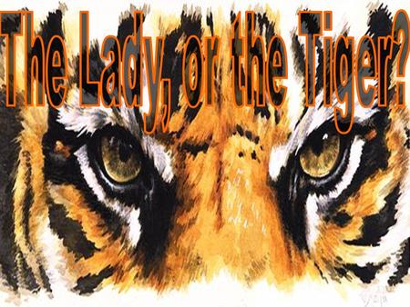 The Lady, or the Tiger?.