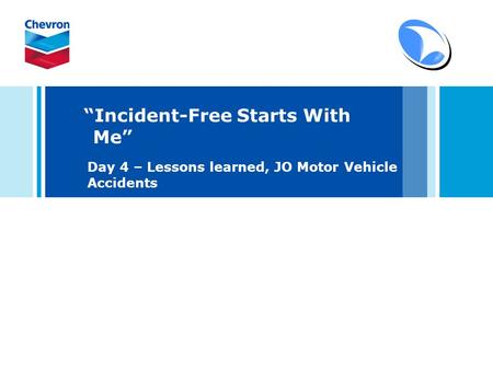 Incident-Free Starts With Me Day 4 – Lessons learned, JO Motor Vehicle Accidents.