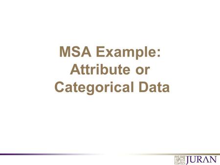 MSA Example: Attribute or Categorical Data
