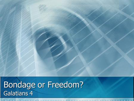 Bondage or Freedom? Galatians 4. 3 Dynamics of our Liberty in Christ EMPHASIZES a reality of maturation EMPHASIZES a reality of maturation A.A maturation.