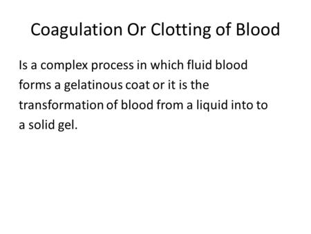 Coagulation Or Clotting of Blood