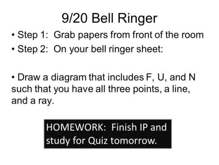 9/20 Bell Ringer Step 1: Grab papers from front of the room Step 2: On your bell ringer sheet: Draw a diagram that includes F, U, and N such that you have.
