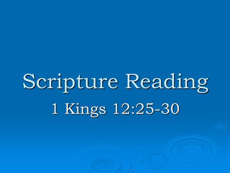 Scripture Reading 1 Kings 12:25-30. Conviction or Convenience? Principle is set forth in our reading. Principle is set forth in our reading. It takes.