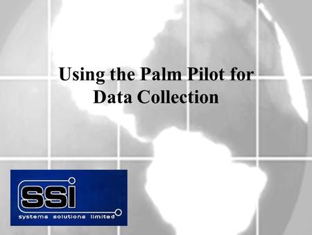 Using the Palm Pilot for Data Collection. Overview: These procedures will assist when using the Palm Pilot for: Physical Inventory Counts Bar Code Collection.