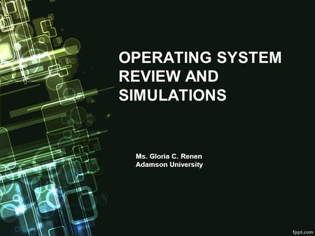 OPERATING SYSTEM REVIEW AND SIMULATIONS