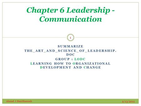 SUMMARIZE THE_ART_AND_SCIENCE_OF_LEADERSHIP. DOC GROUP : LODC LEARNING HOW TO ORGANIZATIONAL DEVELOPMENT AND CHANGE Chapter 6 Leadership - Communication.