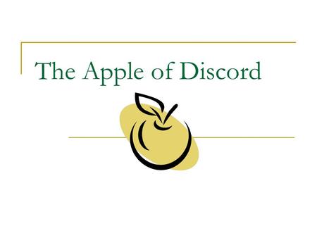 The Apple of Discord.