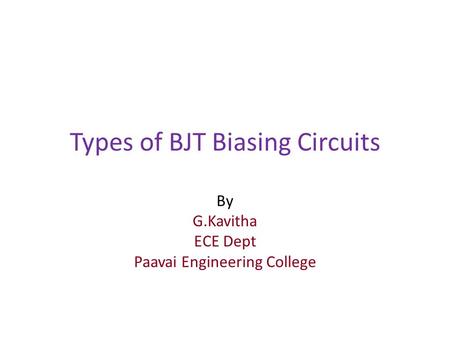 Types of BJT Biasing Circuits