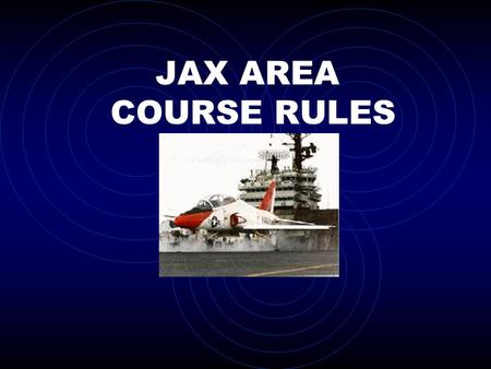 JAX AREA COURSE RULES.