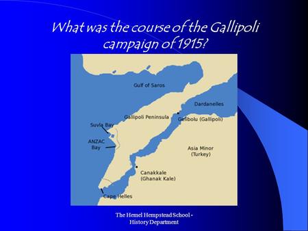 What was the course of the Gallipoli campaign of 1915?