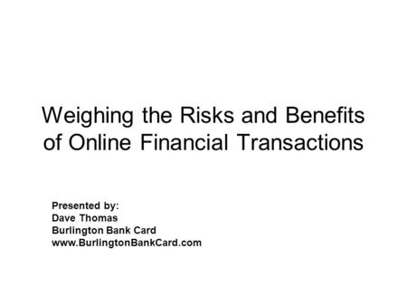 Weighing the Risks and Benefits of Online Financial Transactions