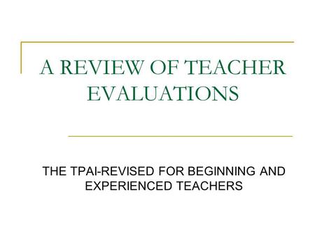 A REVIEW OF TEACHER EVALUATIONS