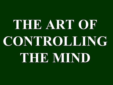 THE ART OF CONTROLLING THE MIND