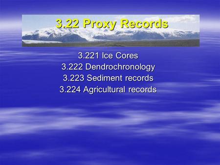 3.22 Proxy Records Ice Cores Dendrochronology