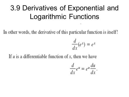 3.9 Derivatives of Exponential and Logarithmic Functions