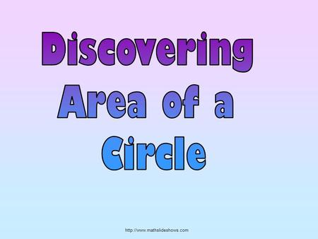 Discovering Area of a Circle.