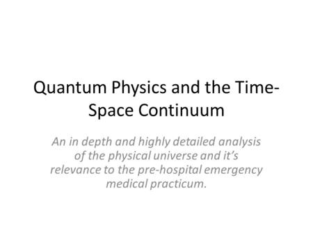 Quantum Physics and the Time-Space Continuum
