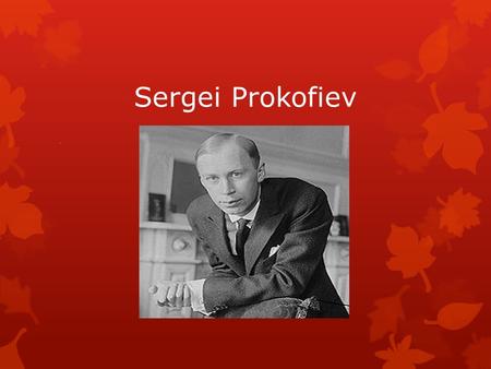 Sergei Prokofiev ..