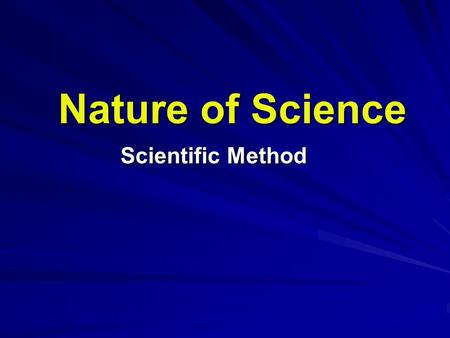 Nature of Science Scientific Method. These types of questions…. do not require knowledge of a specific course. usually do not involve calculations. are.