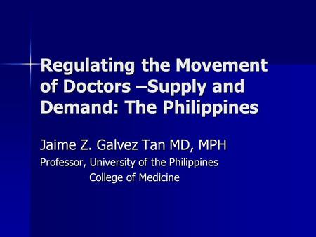Regulating the Movement of Doctors –Supply and Demand: The Philippines