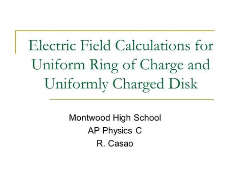 Montwood High School AP Physics C R. Casao