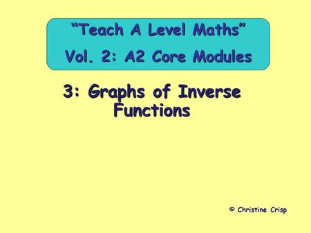 “Teach A Level Maths” Vol. 2: A2 Core Modules