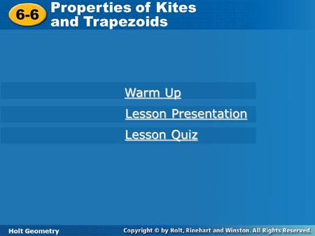 Properties of Kites 6-6 and Trapezoids Warm Up Lesson Presentation