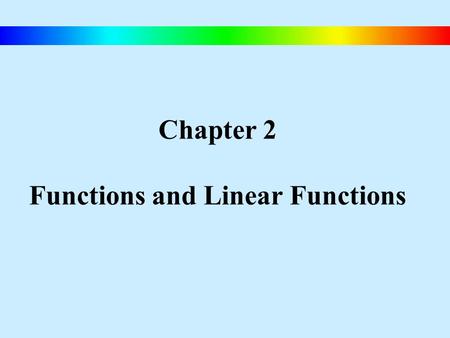 Chapter 2 Functions and Linear Functions